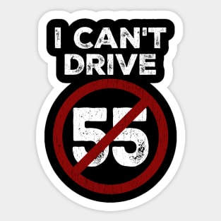 I Can't Drive 55 - Sammy Hagar Sticker